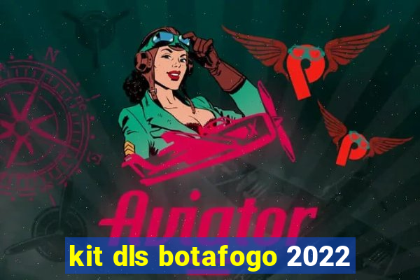 kit dls botafogo 2022